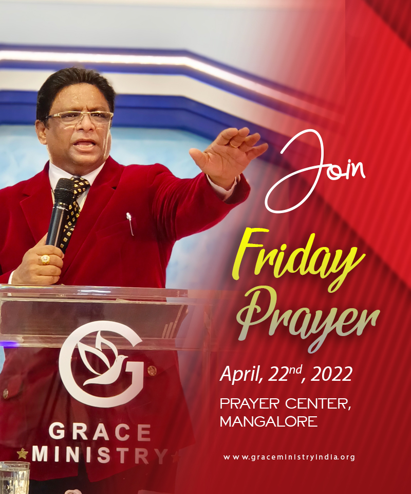 Join the Friday Fasting Prayer held by Grace Ministry on April 22nd Friday, 2022 at it's prayer center in Valachil, Mangalore. Come with family and be blessed.